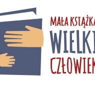 Więcej o: Mała książka wielki człowiek – kolejna edycja