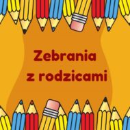 Więcej o: ZEBRANIA Z RODZICAMI